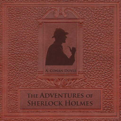 The Adventures of Sherlock Holmes, Arthur Conan Doyle
