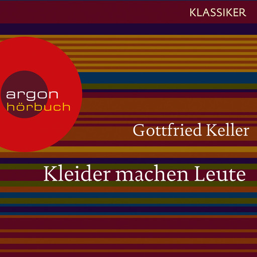 Kleider machen Leute (Ungekürzte Lesung), Gottfried Keller