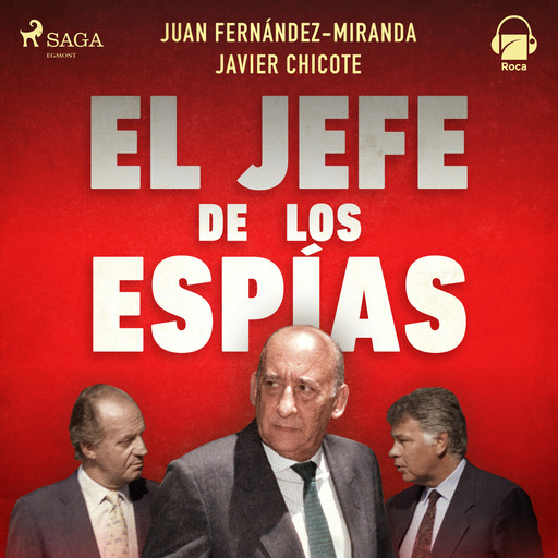 El jefe de los espías, Juan Fernández-Miranda, Javier Chicote