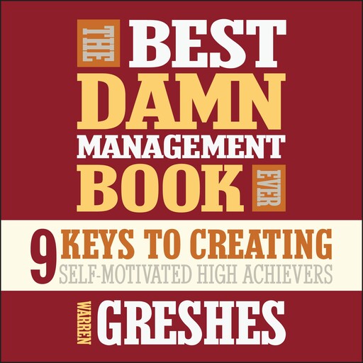 The Best Damn Management Book Ever, Warren Greshes