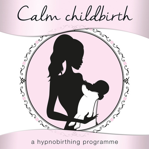 Calm Childbirth, Nicola Haslett, Samantha Redgrave