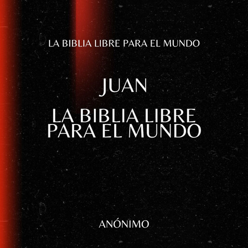 Juan. La Biblia Libre para el Mundo, La Biblia Libre para el Mundo