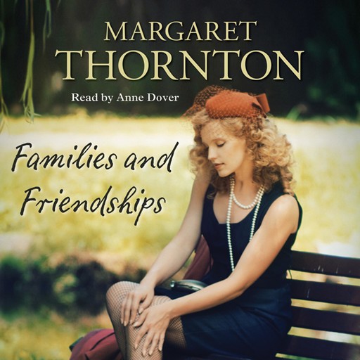 Families and Friendships, Margaret Thornton