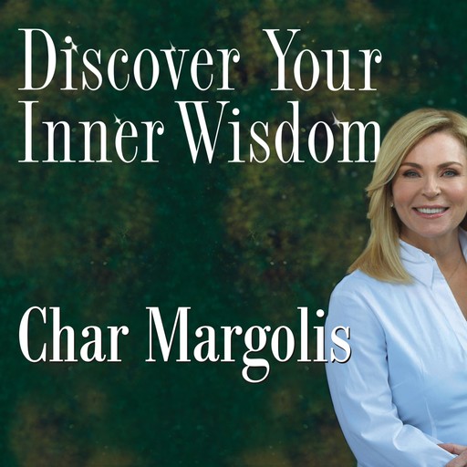Discover Your Inner Wisdom, Char Margolis, Victoria St. George