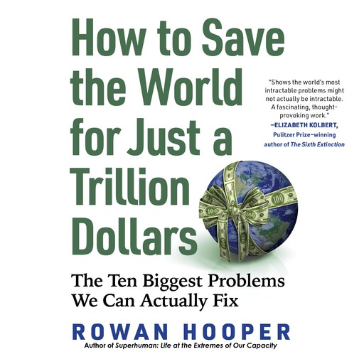 How to Save the World for Just a Trillion Dollars, Rowan Hooper