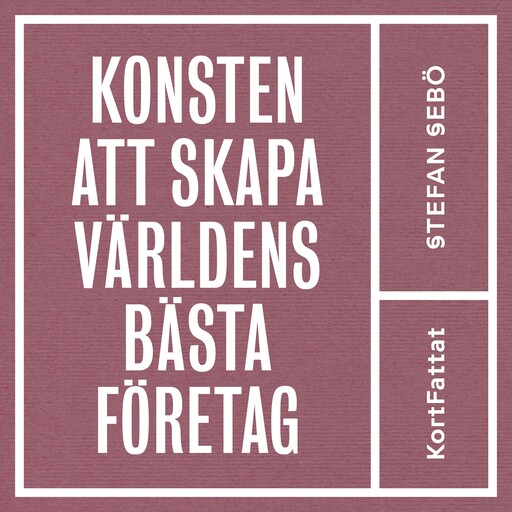 Konsten att skapa världens bästa företag, Stefan Sebö