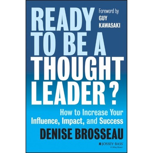 Ready to Be a Thought Leader?, GUY Kawasaki, Denise Brosseau