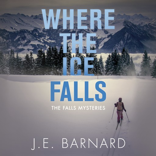 Where The Ice Falls, J.E. Barnard