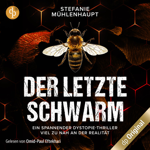 Der letzte Schwarm - Ein spannender Dystopie-Thriller mit aktuellem Thema, Band (Ungekürzt), Stefanie Mühlenhaupt