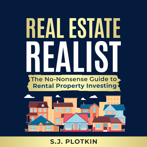 Real Estate Realist, S.J. Plotkin