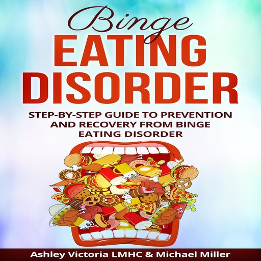 Binge Eating Disorder, Michael Miller, Ashley Victoria LMHC