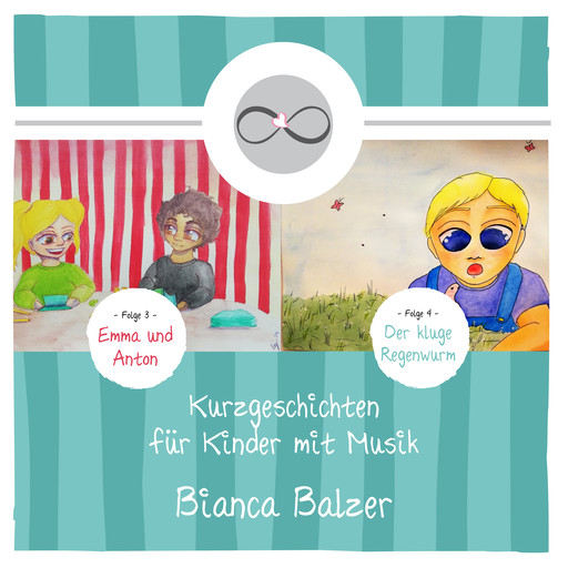 Kurzgeschichten mit Musik für Kinder (Folge 3 und 4), Bianca Balzer