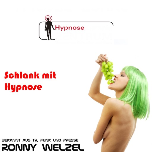 Schlank mit Hypnose Zuhause, Ronny Welzel