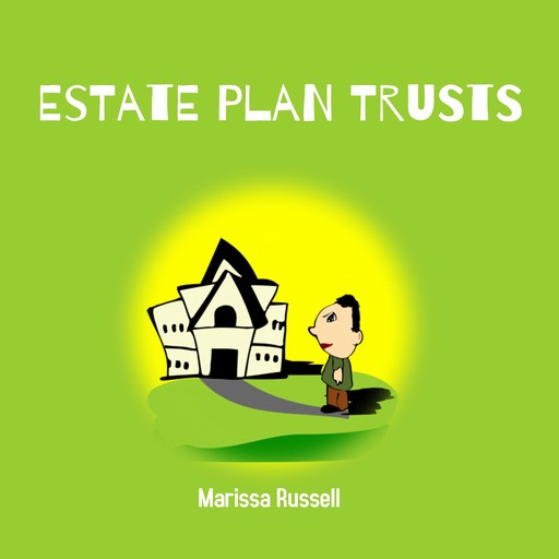 Estate Plan Trusts, Marissa Russell