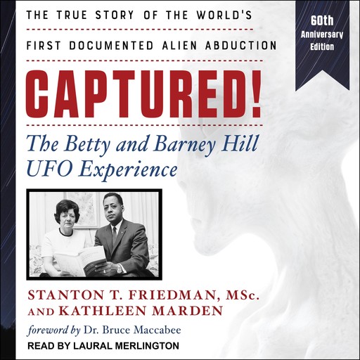 Captured!, MSC, Kathleen Marden, Stanton T. Friedman, Bruce Maccabee