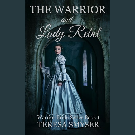 The Warrior and Lady Rebel, Teresa Smyser