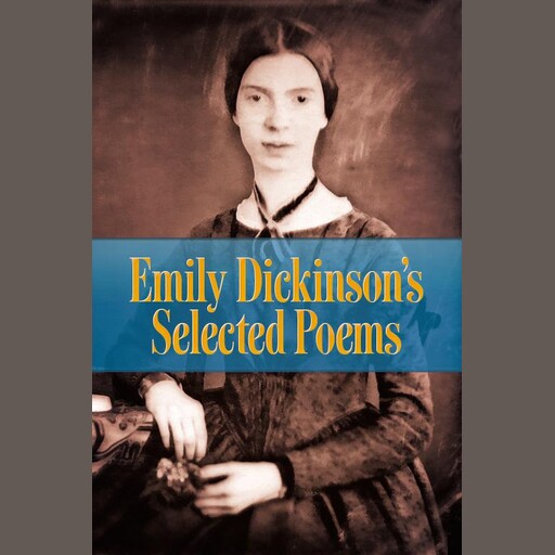 Emily Dickinson's Selected Poems, Emily Dickinson