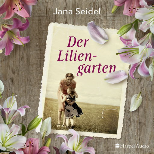 Der Liliengarten (ungekürzt), Jana Seidel