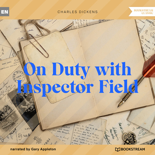 On Duty with Inspector Field (Unabridged), Charles Dickens