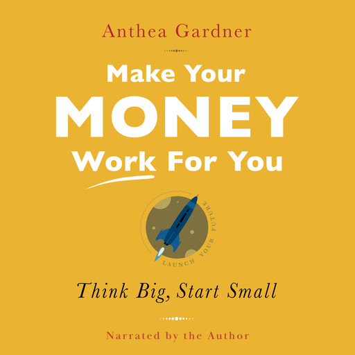 Make Your Money Work For You, Anthea Gardner