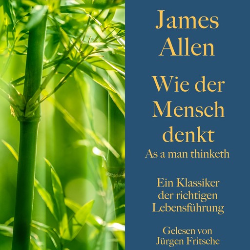 James Allen: Wie der Mensch denkt – As a man thinketh, James Allen