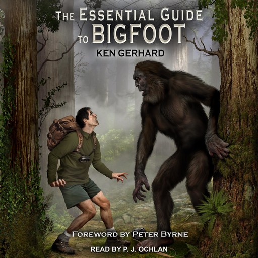 The Essential Guide to Bigfoot, Peter Byrne, Ken Gerhard