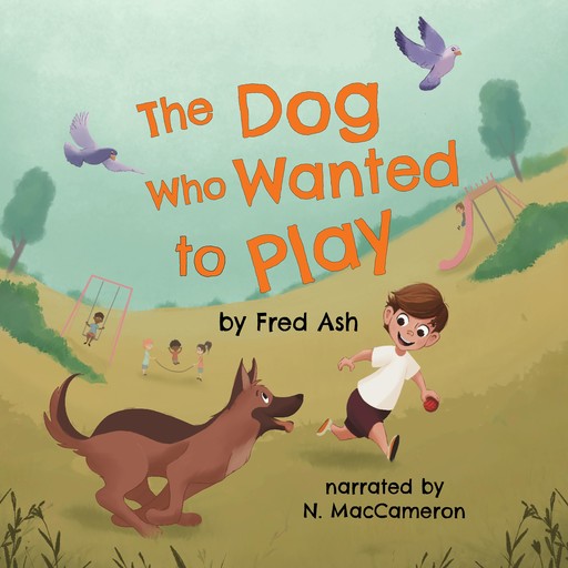 The Dog Who Wanted to Play, FRED ASH