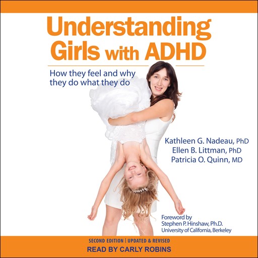 Understanding Girls with ADHD, Kathleen G. Nadeau, Ellen B. Littman, Patricia O. Quinn