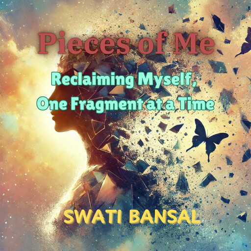 Pieces of Me, Swati Bansal
