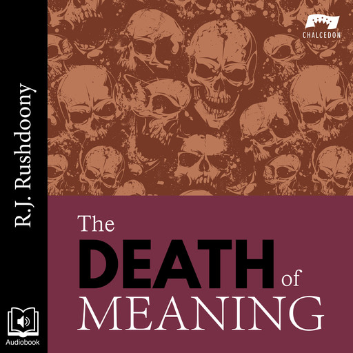 The Death of Meaning, R.J. Rushdoony