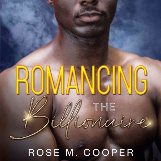 Romancing the Billionaire, Rose M Cooper