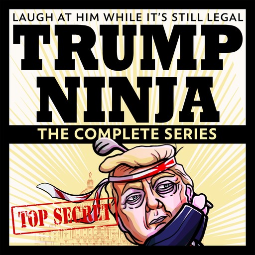 Trump Ninja: The Complete Series, Trump Ninja