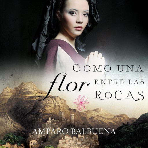 Como una flor entre las rocas, Amparo Balbuena