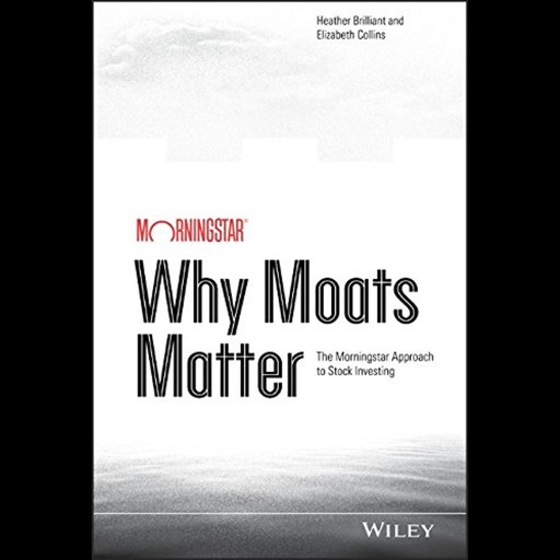 Why Moats Matter, Elizabeth Collins, Heather Brilliant