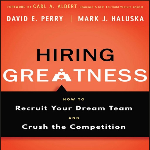 Hiring Greatness, David Perry, Mark J. Haluska