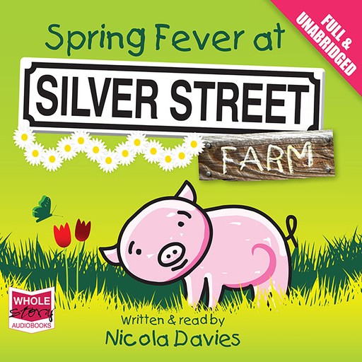 Spring Fever at Silver Street Farm, Nicola Davies