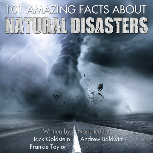 101 Amazing Facts about Natural Disasters, Jack Goldstein, Frankie Taylor