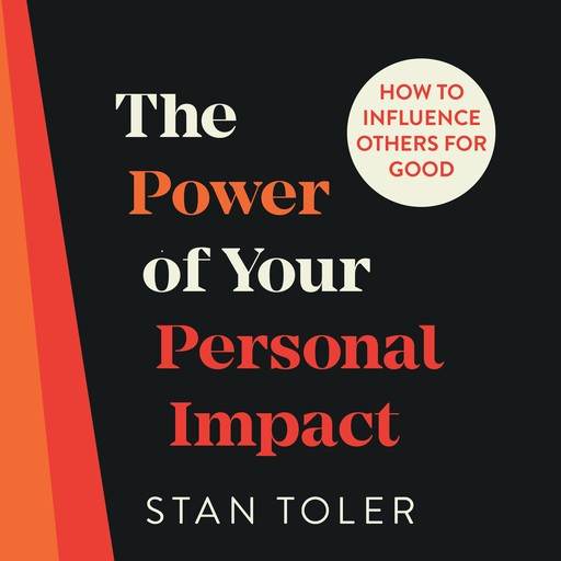 The Power of Your Personal Impact, Stan Toler