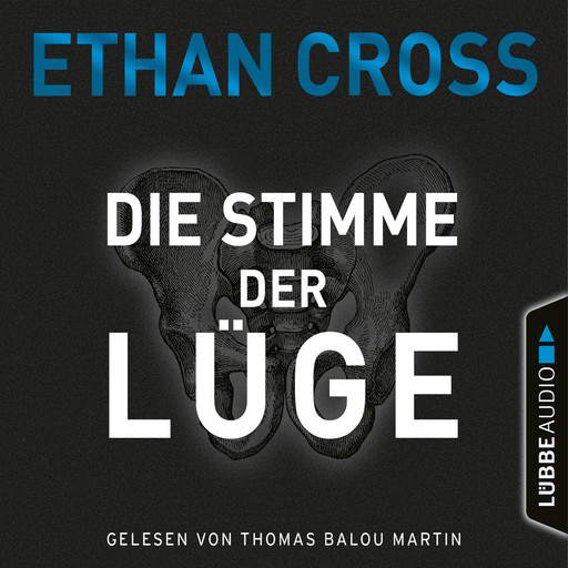 Die Stimme der Lüge - Die Ackerman & Shirazi-Reihe, Teil 4 (Ungekürzt), Ethan Cross