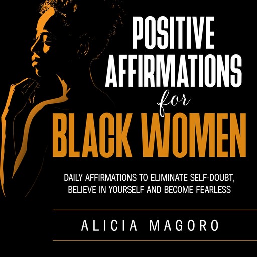 Positive Affirmations for Black Women, Alicia Magoro