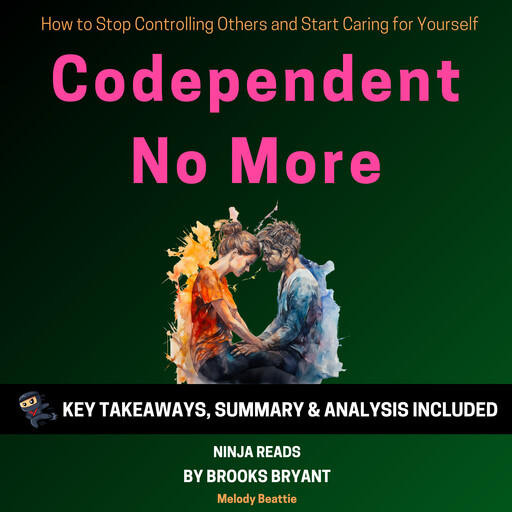 Summary: Codependent No More, Brooks Bryant