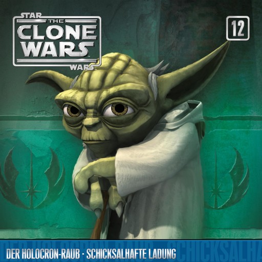 12: Der Holocron-Raub / Schicksalhafte Ladung (Das Original-Hörspiel zur Star Wars-TV-Serie), John Williams, The Clone Wars, Kevin Kiner, Takeshi Furukawa