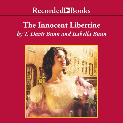 The Innocent Libertine, T. Davis Bunn, Isabella Bunn