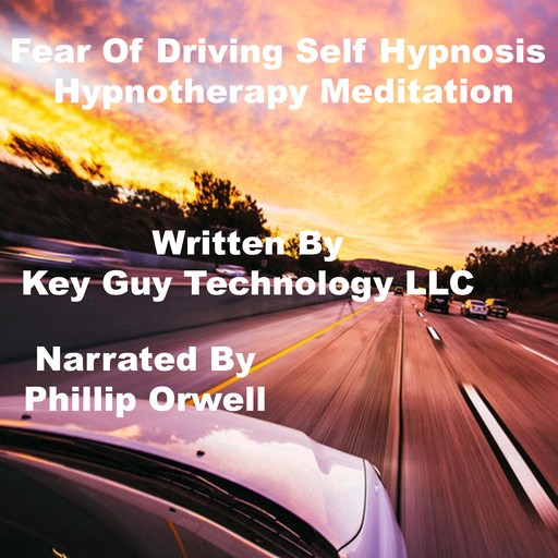 Fear Of Driving Self Hypnosis Hypnotherapy Meditation, Key Guy Technology LLC