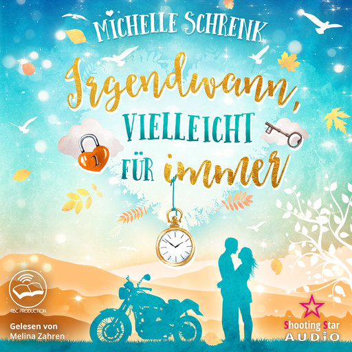 Irgendwann, vielleicht für immer (ungekürzt), Michelle Schrenk