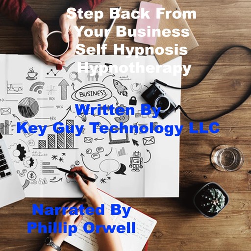 Step Back From Your Business Self Hypnosis Hypnotherapy Meditation, Key Guy Technology LLC