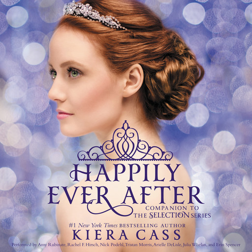 Happily Ever After: Companion to the Selection Series, Kiera Cass