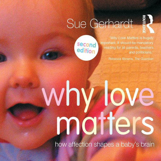 Why Love Matters, Sue Gerhardt