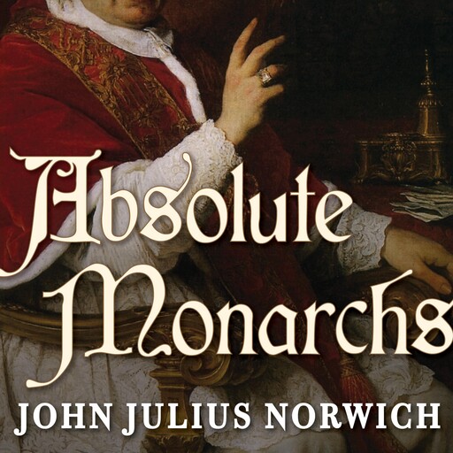 Absolute Monarchs, John Julius Norwich