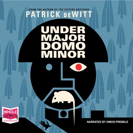 Undermajordomo Minor, Patrick deWitt